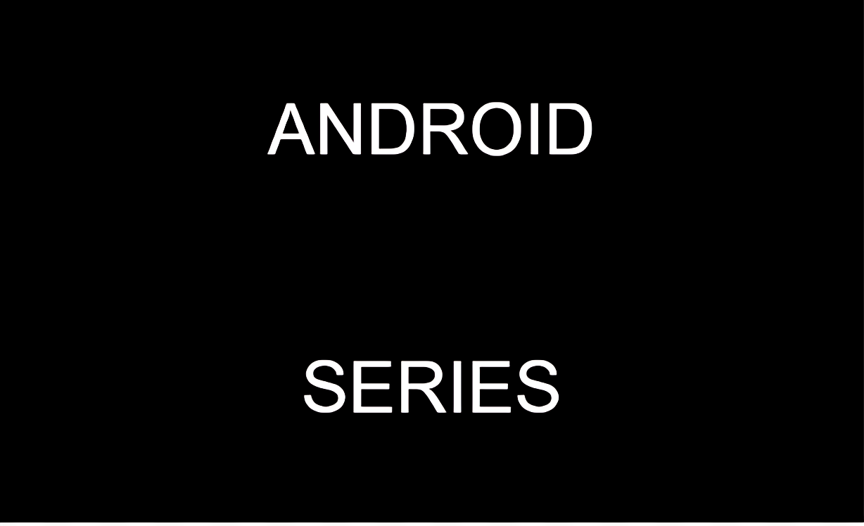 Android Series